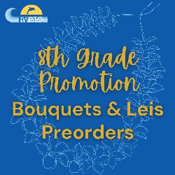8th Grade Promotion Bouquets & Leis Preorders
